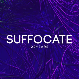 22 Years by Suffocate SA