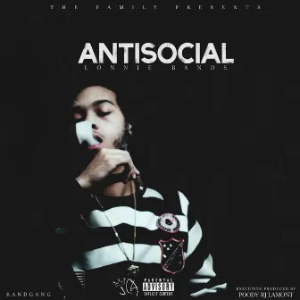 Antisocial by Band Gang Lonnie Bands