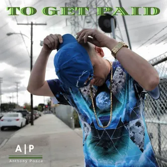 To Get Paid by A.P. Anthony Ponce