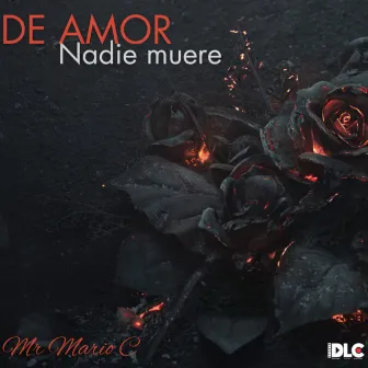 De amor nadie muere by Mr Mario C