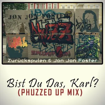 Bist Du Das, Karl? (Phuzzed up Mix) by Zurückspulen