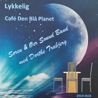 Lykkelig / Café Den Blå Planet by Søren & Øer Sound Band