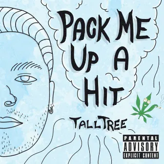 Pack Me up a Hit by Tall Tree