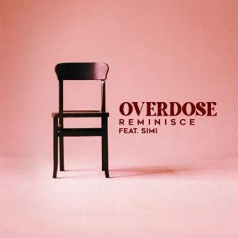 Overdose by Reminisce