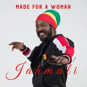 Made for a Woman by Jahmali