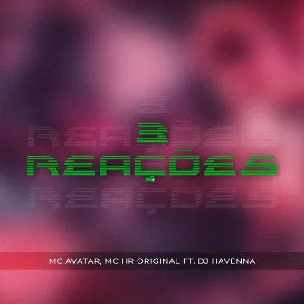 3 Reações by Mc Avatar