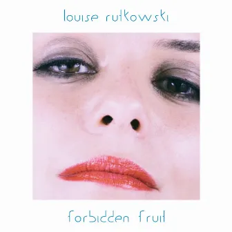 Forbidden Fruit by Louise Rutkowski