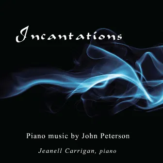 Incantations by Jeanell Carrigan