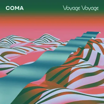 Voyage Voyage by COMA