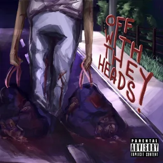 Off With They Heads by Rich KRK