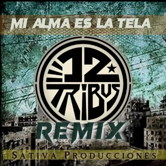 Mi Alma Es La Tela by Sativa Producciones