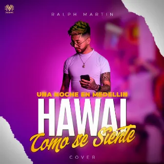 Una noche en medellin | Hawai | Como se siente by Ralph Martin