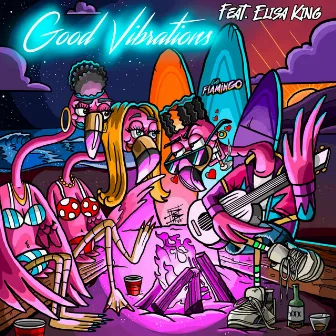 Good Vibrations by Rude Flamingo