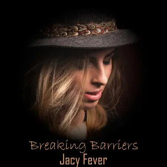 Breaking Barriers by Jacy Fever