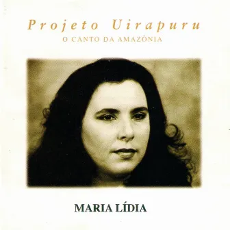 Projeto Uirapuru: O Canto da Amazônia by Maria Lídia