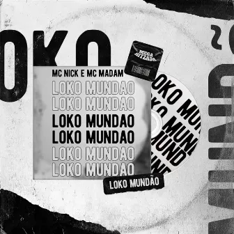 Loko Mundão by Mc Nick do Litoral