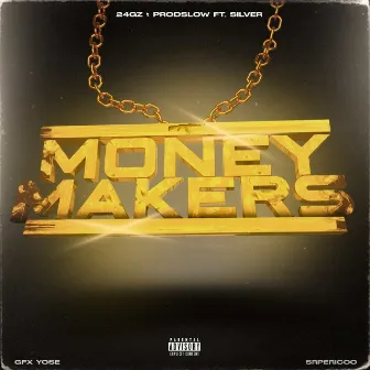 Money Makers by ProdSlow