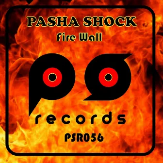 Fire Wall by Pasha Shock