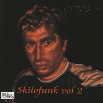 Skilofunk, Vol. 2 by Chris K.