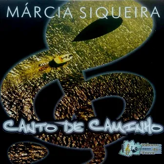 Canto de Caminho by Marcia Siqueira