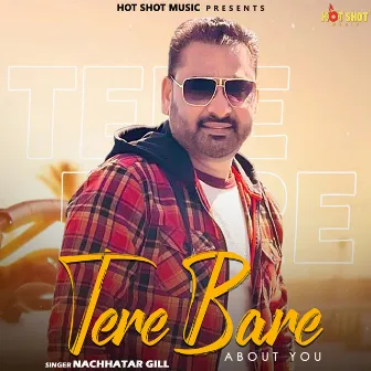 Tere Bare About You by Nachhatar Gill