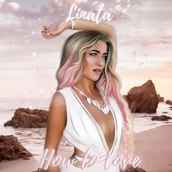 How to love by Linata