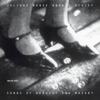 Songs Of Debussy And Mozart by Juliane Banse