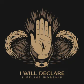 I Will Declare by Lifeline Worship