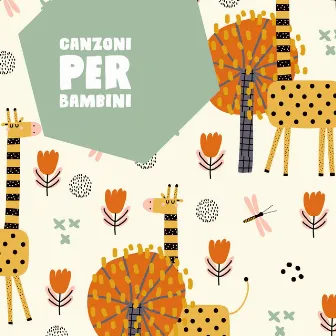 Musica Rilassante per i Bambini by Canzoni Per Bambini e Bimbi Piccoli