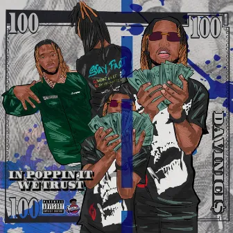 In Poppin It We Trust by Davinci$