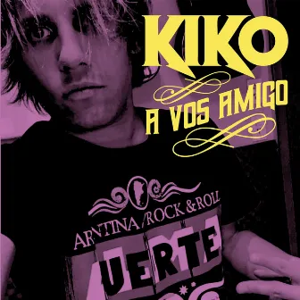 A Vos Amigo: Homenaje a Almafuerte by KIKO