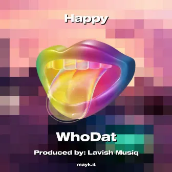 Happy by WhoDat