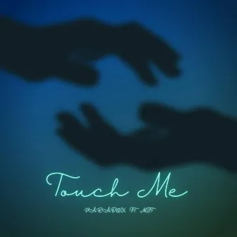 Touch Me by Paradox 3.14