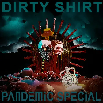 Pandemic Special by Dirty Shirt