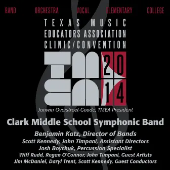 2014 Texas Music Educators Association (TMEA): Clark Middle School Symphonic Band [Live] by Scott Kennedy