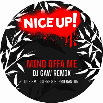 Mind Offa Me (DJ Gaw Remix) by Dub Smugglers