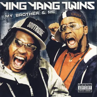 My Brother & Me by Ying Yang Twins