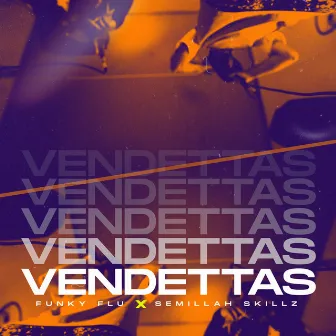 Vendettas by Semillah Skillz