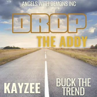 Drop the Addy by Buck the Trend