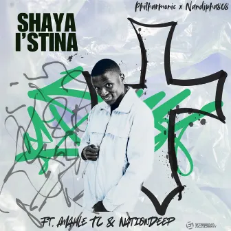 Shaya Istina (feat. Amahle.tc & Nation Deep) by Philharmonic