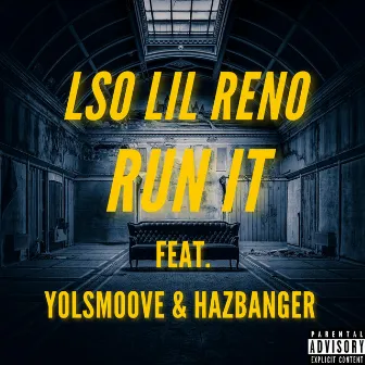 RUN IT by ( LSO ) Lil Reno™