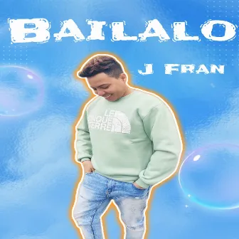 Bailalo by J Fran