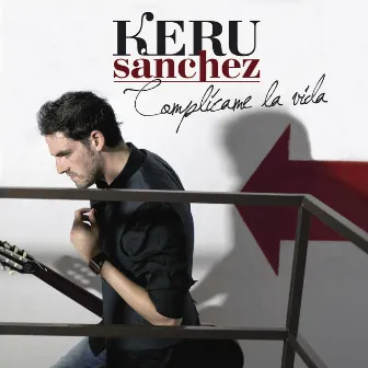 COMPLÍCAME LA VIDA by Keru Sanchez