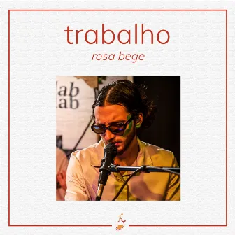 Trabalho (Ao Vivo no Estúdio MangoLab) by ROSABEGE