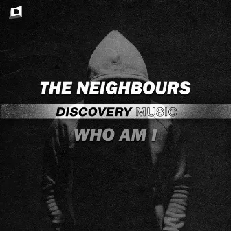 Who Am I by The Neighbours