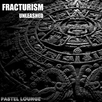 Fracturism Unleashed by Fracturism