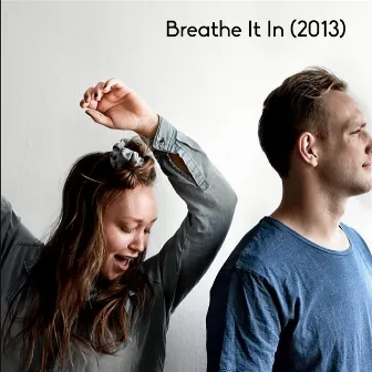 Breathe It In (2013 Version) by Schmidt