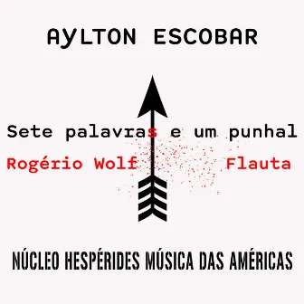 Sete Palavras e um Punhal by Aylton Escobar