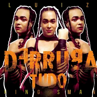 Derruba Tudo by Luiz Kingsman