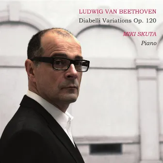 Ludwig van Beethoven Diabelli Variations by Miki Skuta